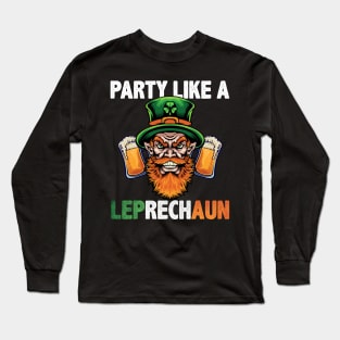 party like a leprechaun - st patricks Long Sleeve T-Shirt